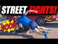 Street fights  and the rage  you cant miss 