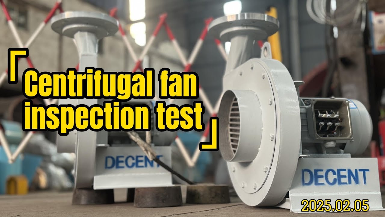 Centrifugal Fan Quality Inspection Process by Decent Machinery - YouTube