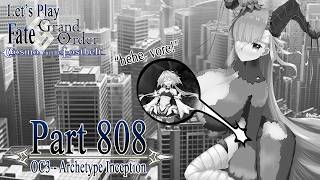 Let's Play Fate / Grand Order - Part 808 [Ordeal Call 3 - Archetype Inception]