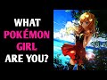 WHAT POKÉMON GIRL ARE YOU? Personality Test Quiz - 1 Million Tests