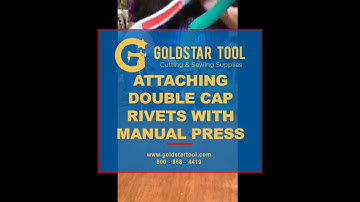 Tutorial - Attaching Double Cap Rivets - Goldstartool.com - 800-868-4419