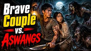 Brave Couple vs. Aswangs | Aswang Story | True Story Brave Couple vs. Aswangs | Aswang Story | True Story