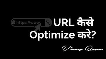URL Optimization — A Complete Guide by Vinay Rana