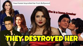 Why Priyanka Chopra Left Bollywood Gauri Khan Karan Johar Boycott Her From Bollywood