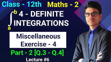Miscellaneous Exercise - 4 | Part - 2 [Q.3 - Q.4] | 4 - Definite Integration | Maths - 2 | Class 12