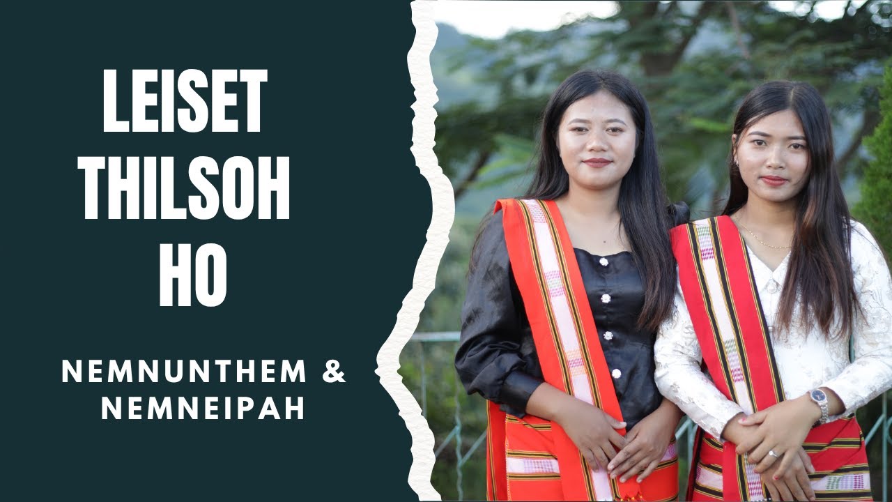 LEISET THILSOH HO || NEMNUNTHEM & NEMNEIPAH