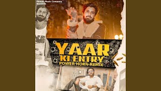Yaar Ki Entry (Power Horn Remix)