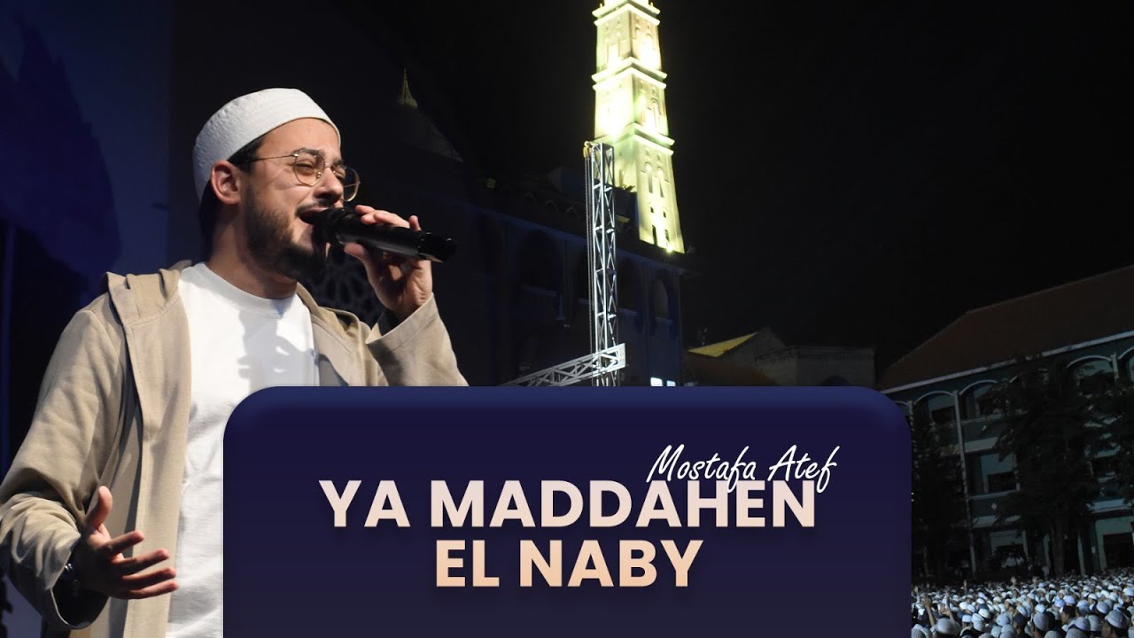 YA MADDAHEN EL NABY - MOSTAFA ATEF