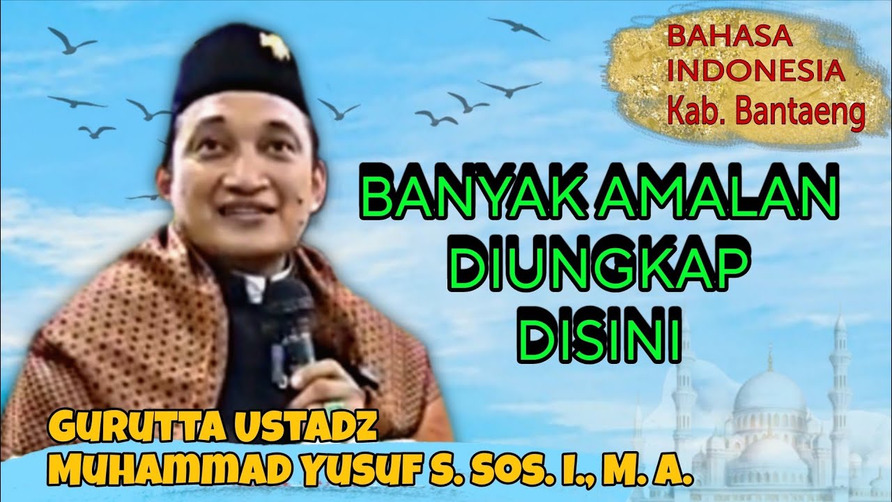 Ceramah Gurutta Ustadz Muhammad Yusuf S. Sos. I., M. A. Banyak Amalan Diungkap Disini @LahajjiBugis 
