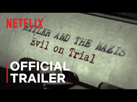 Hitler And The Nazis: Evil On Trial | Official Trailer | Netflix