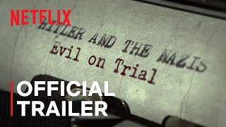 Hitler And The Nazis Evil On Trial Official Trailer Netflix