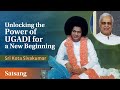 Unlocking The Power of Ugadi for a New Beginning | Kota Sivakumar | Satsang from Prasanthi Nilayam