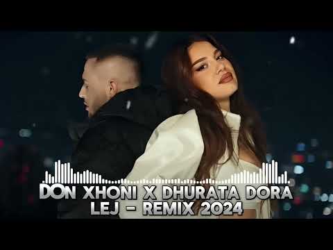 Don Xhoni X Dhurata Dora - Lej - Remix 2024 Tiktok Trend