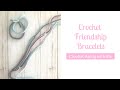 Crochet Friendship Bracelet | Crochet with Me | Friendship Bracelet