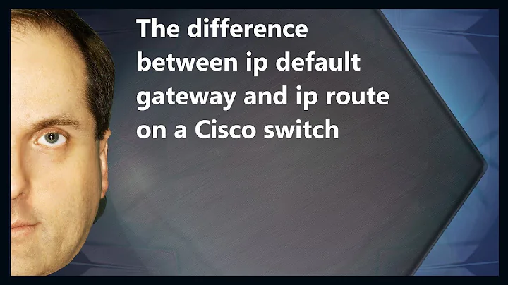 The difference between ip default gateway and ip route on a Cisco switch