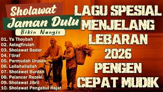 Langsung Nangiskumpulan Sholawat Nabi Lawas  Sholawat Jaman Dulu Menjelang Lebaran 2026  Burdah