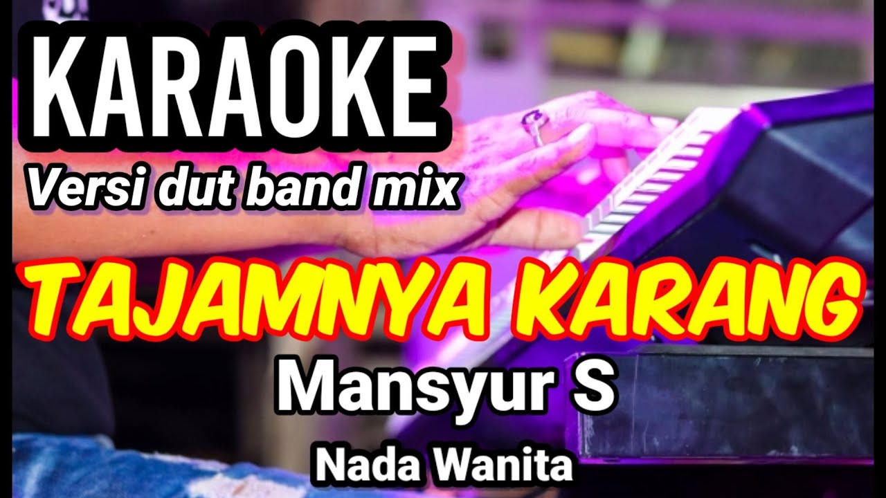 TAJAMNYA KARANG - Mansyur S | Karaoke dut band mix nada wanita | Lirik