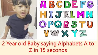 2 Year old Baby saying Alphabets A to Z in 15 seconds by jinu jawad m 59 views 1 year ago 16 seconds