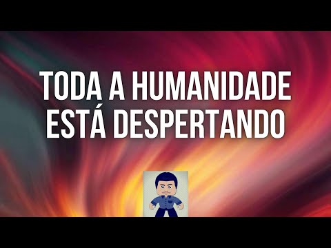 Vídeo: Grande Mudança. Despertar # 7