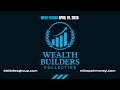 Wealth Builders Collective | Recap 4-19-2025