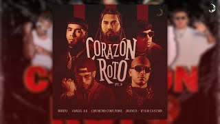 Corazón Roto Pt.3 - Anuel AA X Brray X Chencho Corleone X Myke Towers X Jhayco X Ryan Castro