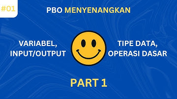 PART 1: Variabel, Input/Output, Tipe Data, dan Operasi Dasar