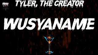 Tyler, The Creator - WUSYANAME