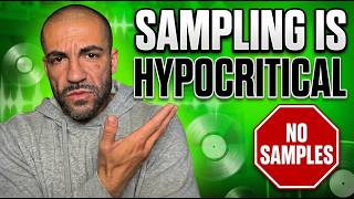 If you make beats with samples, you’re a hypocrite. Let’s argue!