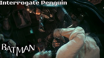 Batman Arkham Knight - Mission 9 Interrogate Penguin (PS4)
