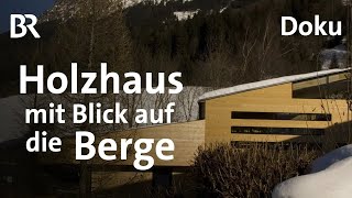 Ein Holzhaus im Allgäu | Modern Bauen | Doku | BR | Traumhäuser | Architektur | Planen