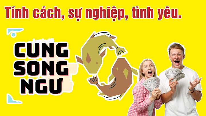 Song ngư hợp làm bạn với cung nào năm 2024