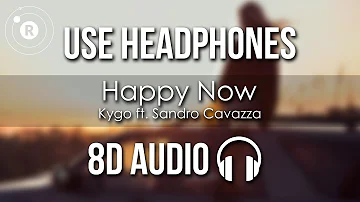 Kygo - Happy Now (8D AUDIO) ft. Sandro Cavazza