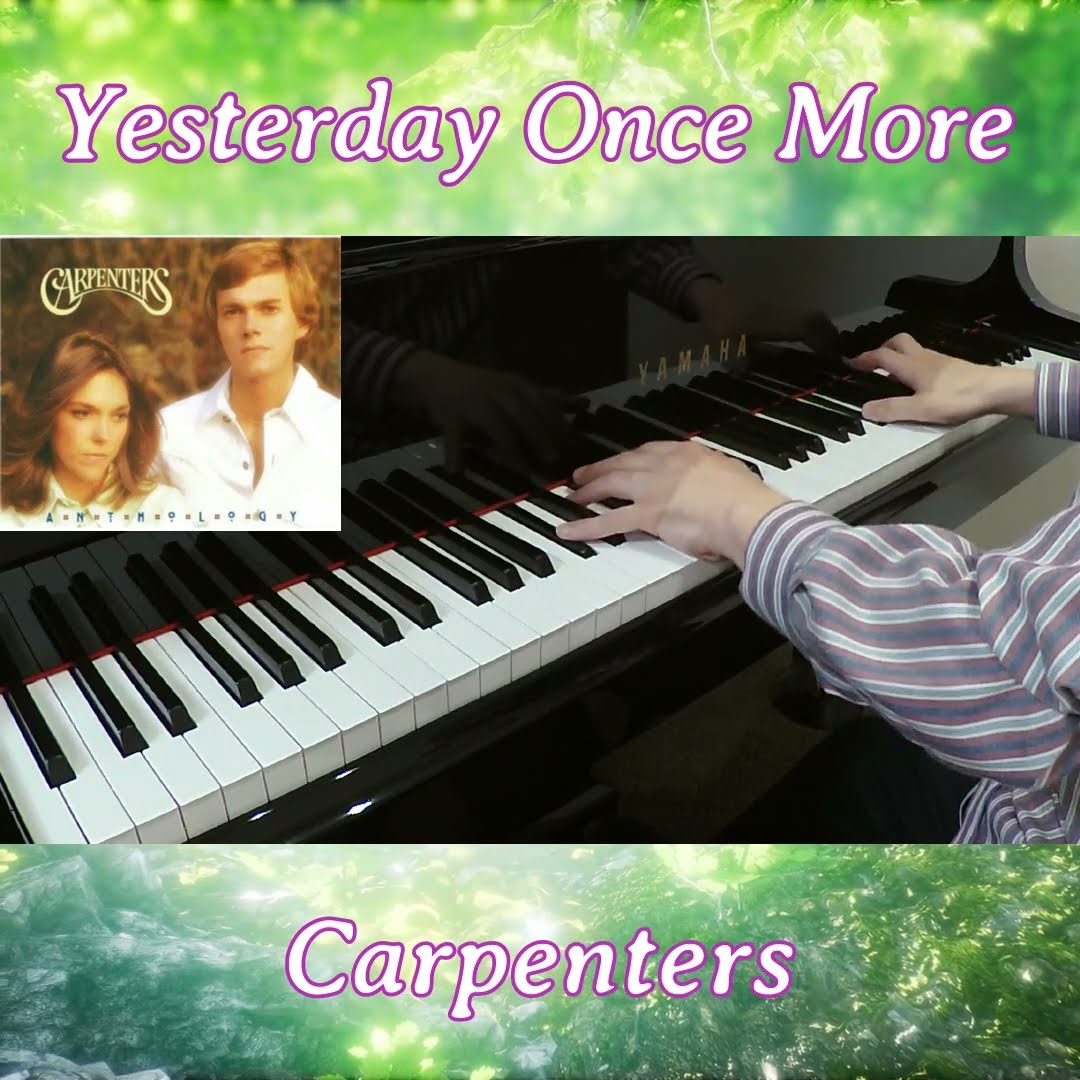 Yesterday Once More イエスタデイ・ワンス・モア／Carpenters