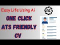 Easy life using ai - Create Professional ATS Friendly Using ChatGpt - Ai sy Sary Kam kary Cv Bnaye