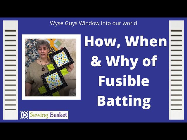 When, why & how to use Fusible Batting. See the advantages of