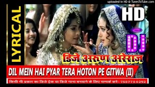 Dil Mein Hai Pyar Tera Hoton Pe Gitwa(II) With Lyrics| Alka  The Hero 2003 Songs| Sunny Deol