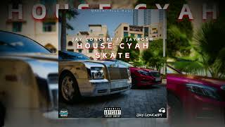 Jay Concept - House Cyah Skate ft. Jayrosh (Official Audio)