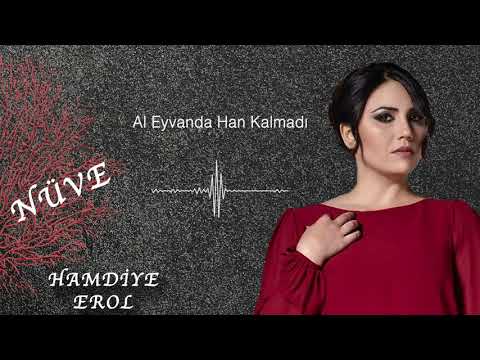 Hamdiye Erol - Al Eyvanda Han Kalmadı