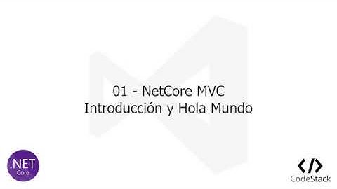01 - NetCore MVC: Introducción y Hola Mundo [NetCore MVC]