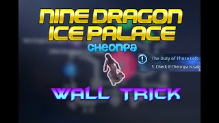 (Wall Trick) Nine Dragon Ice Palace 