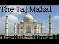 Taj Mahal: History and Significance