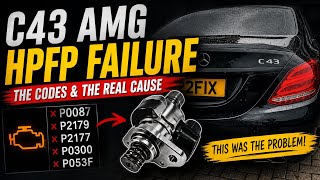 C43 AMG HPFP Failure Explained (Codes P0087, P2179, P2177, P0300, P053F)