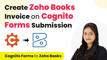 How to Create Zoho Books Invoice on Cognito Forms Submission | Cognito Forms to Zoho Books
