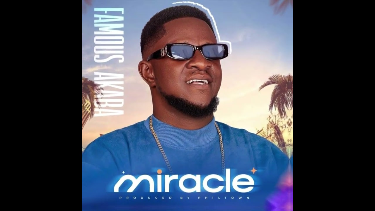 Obejrzyj Famous Akaba - Miracle (Latest Audio) w YouTube Obejrzyj Famous Akaba - Miracle (Latest Audio) w YouTube