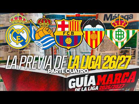 LA PREVIA DEL REAL MADRID, REAL BETIS, FC BARCELONA, REAL SOCIEDAD y VALENCIA CF (IV)