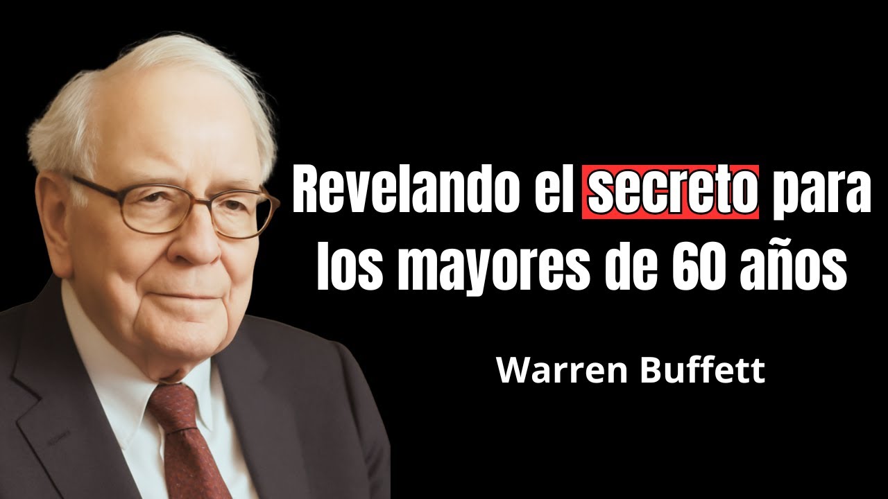 Revelando el secreto para los mayores de 60 años | Warren Buffett - YouTube