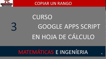 Copiar rango. Curso Google Apps Script en hoja de cálculo. Video 3