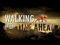 Walking With Time Ahead (Concept Intro)