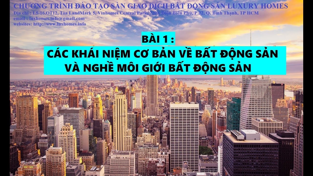 Học về bất động sản | Bài 1 : Bất động sản là gì ? và nghề môi giới bất động sản là gì [Đào Tạo Bất Động Sản]