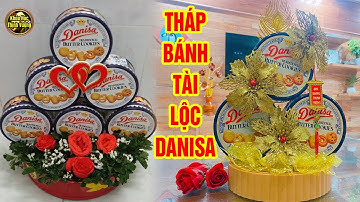 Cách Làm Tháp Bánh Tài Lộc, Tháp Bánh Danisa Trang Trí ngày Tết rước tài lộc vào nhà
